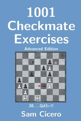 1001 Checkmate Exercises: Advanced Edition by Cicero, Sam