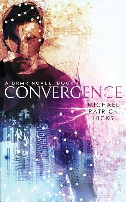 Convergence by Hicks, Michael Patrick