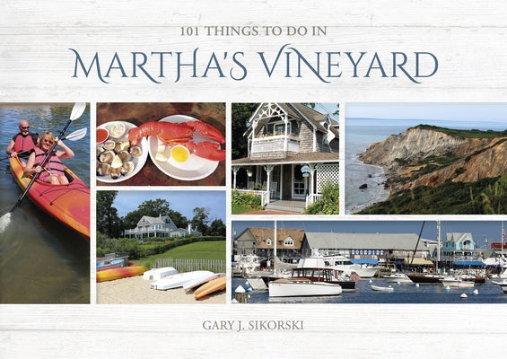 101 Things to Do in Martha's Vineyard by J. Sikorski, Gary