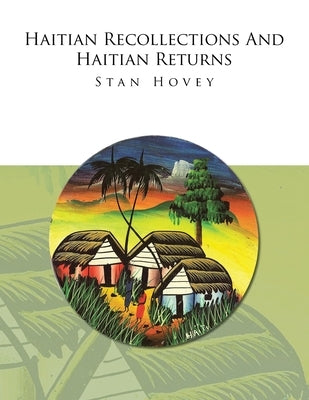 Haitian Recollections and Haitian Returns by Hovey, Stan