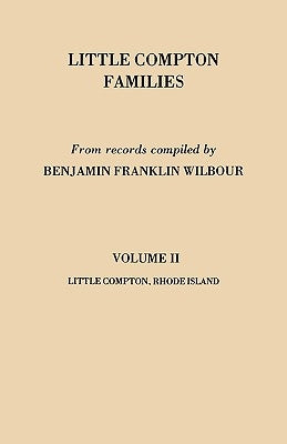 Little Compton Families. Little Compton, Rhode Island. Volume II by Wilbour, Benjamin Franklin