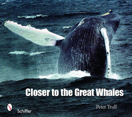 Closer to the Great Whales by Trull, Peter
