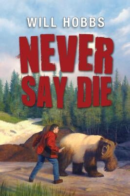 Never Say Die by Hobbs, Will