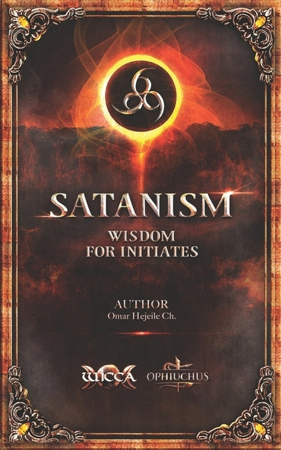 SATANISM Wisdom for Initiates: 666 by Hejeile, Omar