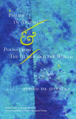 Poems in Absentia & Poems from the Island and the World by Da Silveira, Pedro