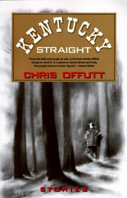 Kentucky Straight: Stories by Offutt, Chris