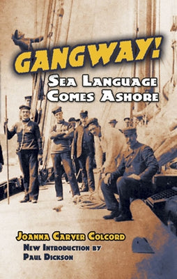 Gangway!: Sea Language Comes Ashore by Colcord, Joanna Carver