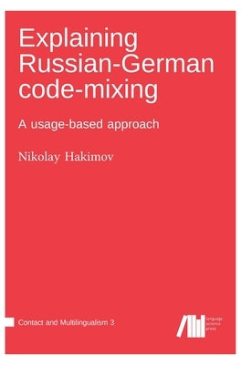 Explaining Russian-German code-mixing by Hakimov, Nikolay