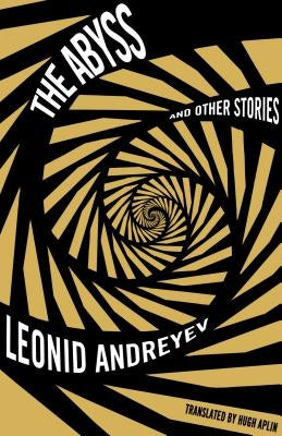 The Abyss and Other Stories: New Translation by Andreyev, Leonid