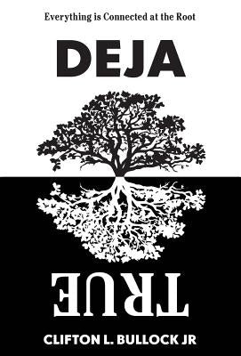 Deja True by Bullock, Clifton L., Jr.