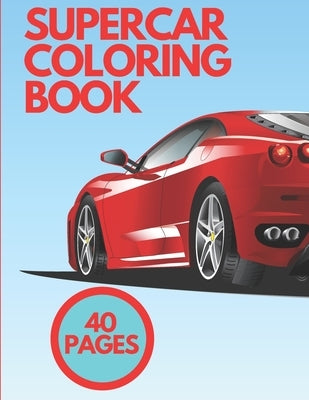 Supercar Coloring Book: for adults kids cars boys cars by Beesling, Michael