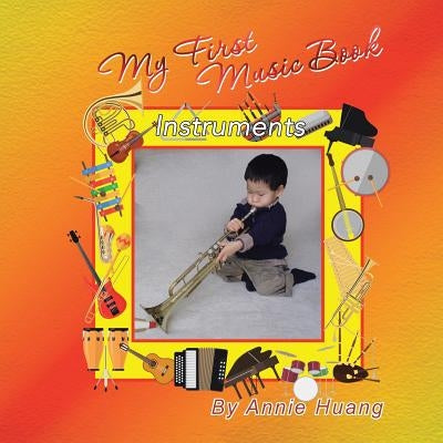 My First Music Book: Instruments by Huang, Annie