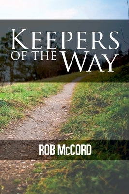 Keepers of the Way by McCord, Rob
