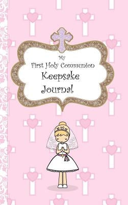 My First Holy Communion Keepsake Journal by O'Reilly, Avril