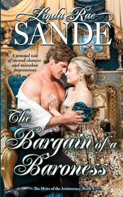 The Bargain of a Baroness by Sande, Linda Rae