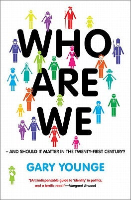Who Are We-And Should It Matter in the 21st Century? by Younge, Gary