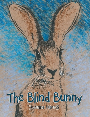 The Blind Bunny by Harris, Yvonne
