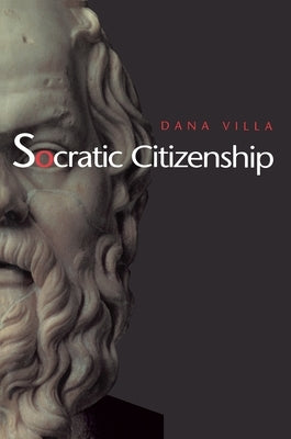 Socratic Citizenship by Villa, Dana