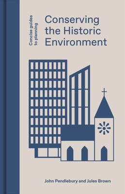 Conserving the Historic Environment by Pendlebury, John