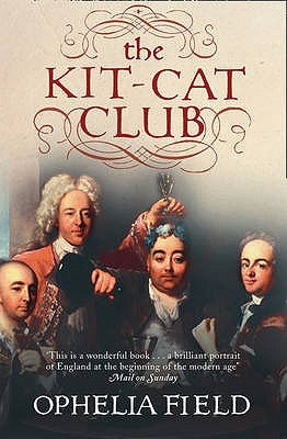 The Kit-Cat Club by Field, Ophelia