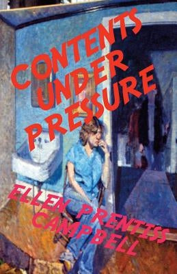 Contents Under Pressure by Campbell, Ellen Prentiss