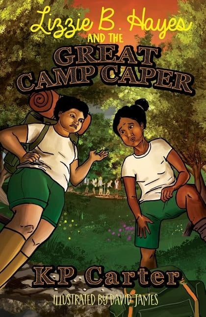 Lizzie B. Hayes and the Great Camp Caper by Carter, Kathryn P.
