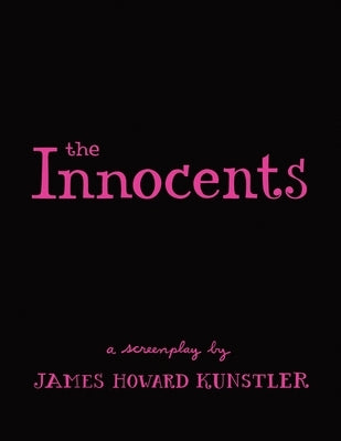 The Innocents: a Screenplay by Kunstler, James Howard