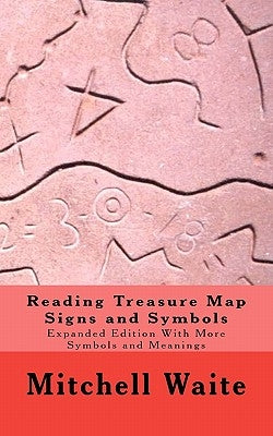 Reading Treasure Map Signs and Symbols: Expanded Edition With More Symbols and Meanings by Waite, Mitchell