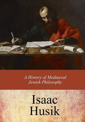 A History of Mediaeval Jewish Philosophy by Husik, Isaac