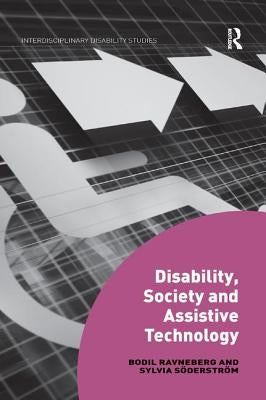 Disability, Society and Assistive Technology by Ravneberg, Bodil