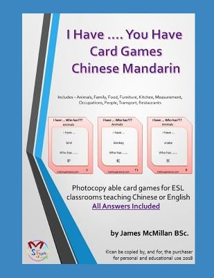 I Have .... You Have Card Gameschinese Mandarin: Photocopy Able Card Games for ESL Classrooms Teaching Chinese or English by McMillan Bsc, James