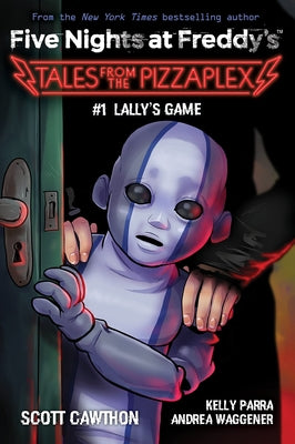 Lally's Game: An Afk Book (Five Nights at Freddy's: Tales from the Pizzaplex #1) by Cawthon, Scott