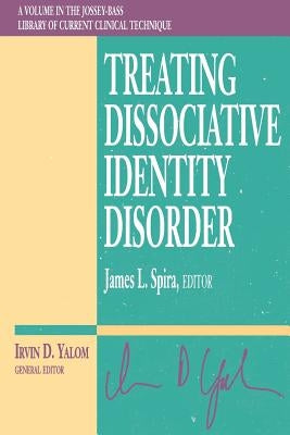 Treating Dissociative Identity Disorder by Spira, James L.