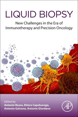 Liquid Biopsy: New Challenges in the Era of Immunotherapy and Precision Oncology by Russo, Antonio