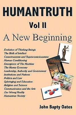 Humantruth Volume Two: A New Beginning by Oates, John Bapty