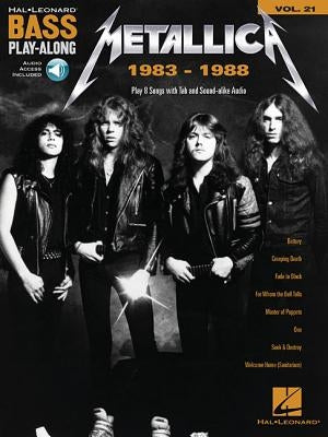 Metallica: 1983-1988: Bass Play-Along Volume 21 (Bk/Online Audio) by Metallica