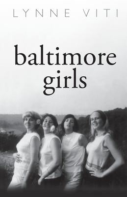 Baltimore Girls by Viti, Lynne