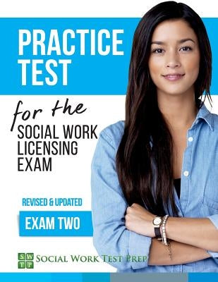 Practice Test for the Social Work Licensing Exam: Exam Two (Revised & Updated) by Social Work Test Prep