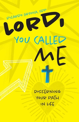 Lord, You Called Me: Discerning Your Path in Life by Grzona, Ricardo