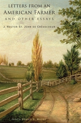 Letters from an American Farmer and Other Essays by Crevecoeur, J. Hector St John De