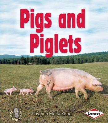 Pigs and Piglets by Kishel, Ann-Marie