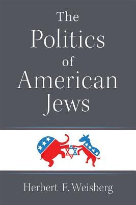 The Politics of American Jews by Weisberg, Herbert F.