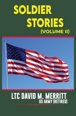 Soldier Stories (Volume II) by Merritt, David M.