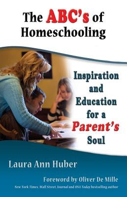 The ABC's of Homeschooling by Huber, Laura Ann
