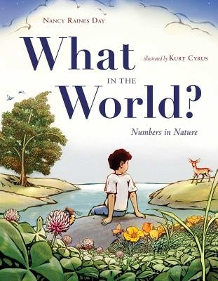 What in the World?: Numbers in Nature by Day, Nancy Raines