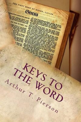 Keys to the Word by Pierson, Arthur T.