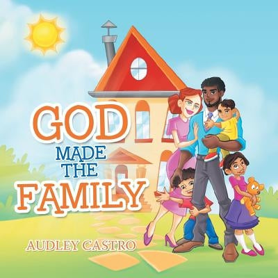 God Made the Family by Castro, Audley