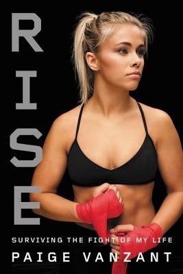 Rise: Surviving the Fight of My Life by Vanzant, Paige