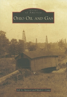 Ohio Oil and Gas by Spencer, Jeff A.