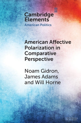 American Affective Polarization in Comparative Perspective by Gidron, Noam